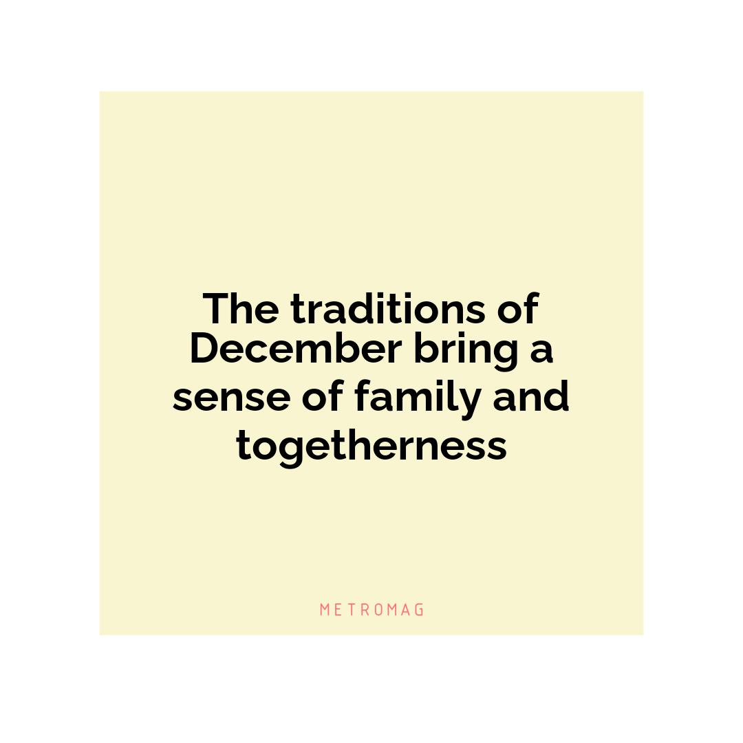 The traditions of December bring a sense of family and togetherness