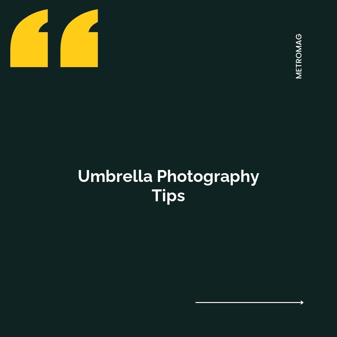 Umbrella Photography Tips