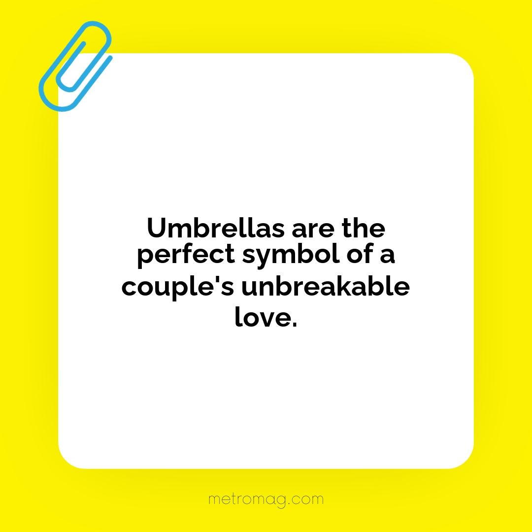 Umbrellas are the perfect symbol of a couple's unbreakable love.