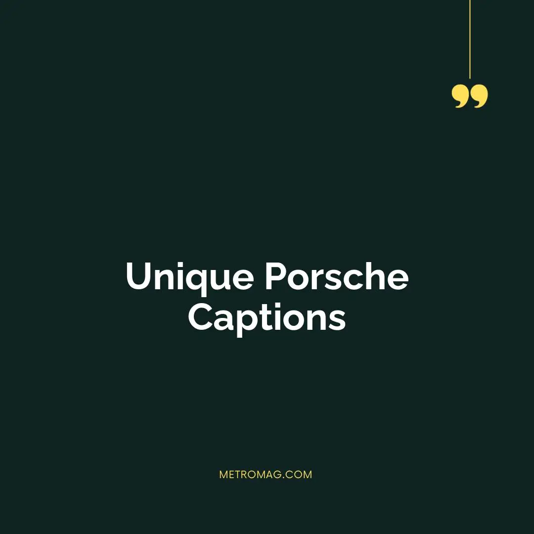 Unique Porsche Captions