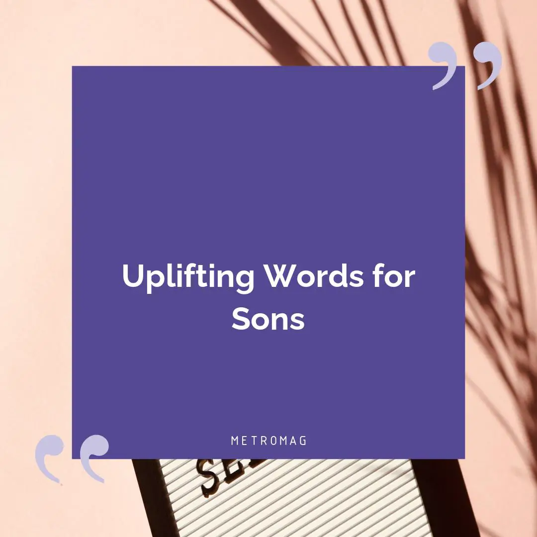 Uplifting Words for Sons