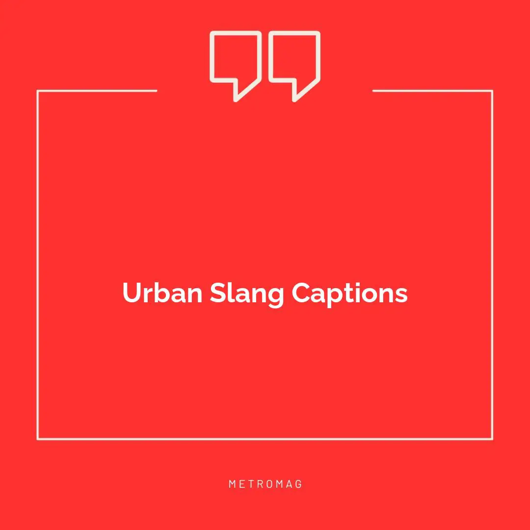 Urban Slang Captions