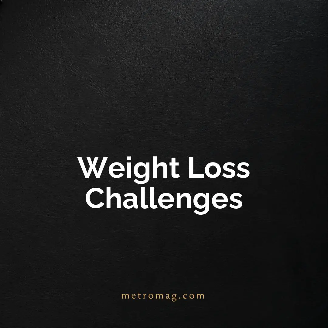 Weight Loss Challenges