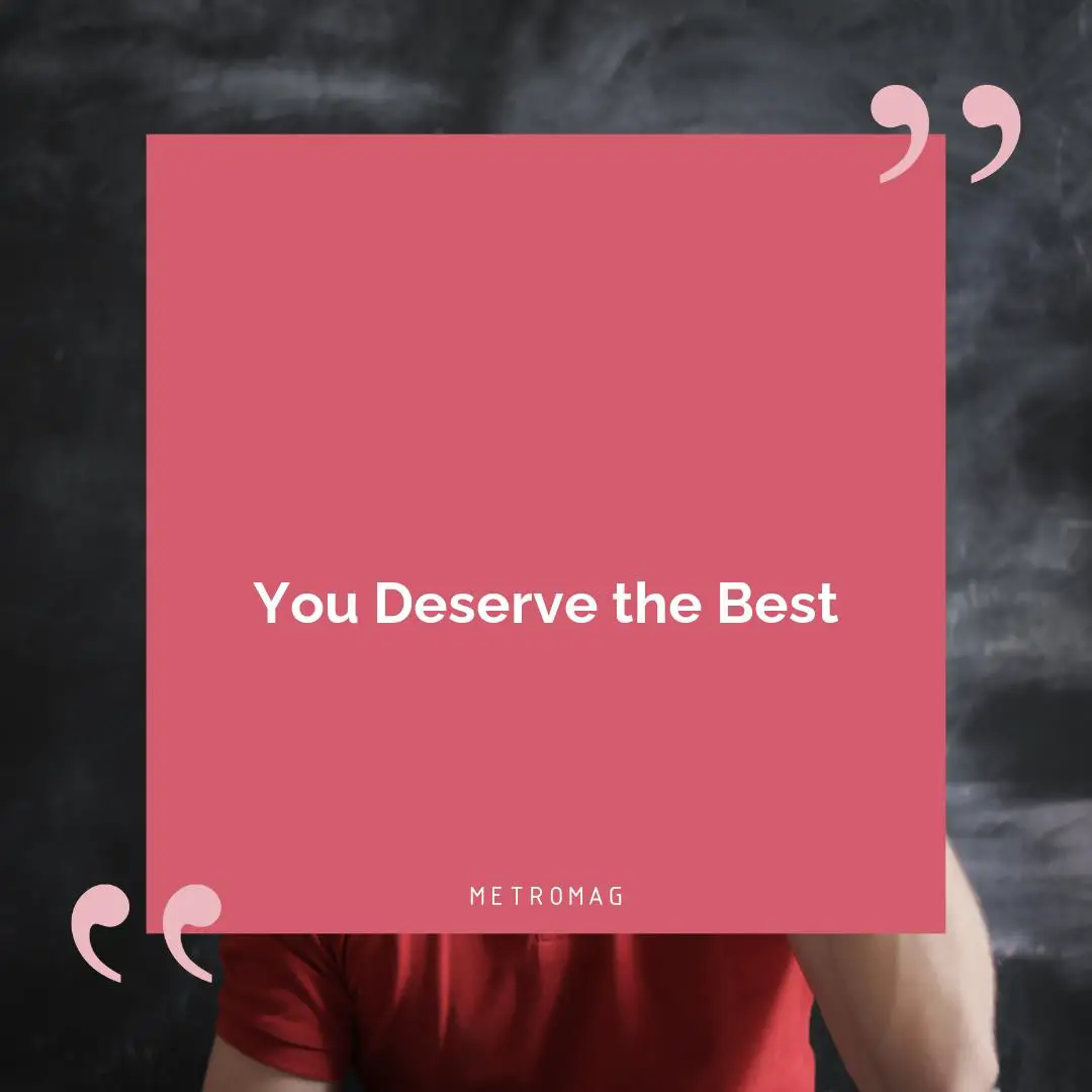 You Deserve the Best