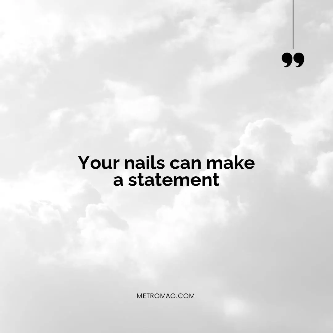 Your nails can make a statement