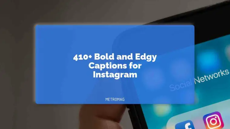 410+ Bold and Edgy Captions for Instagram