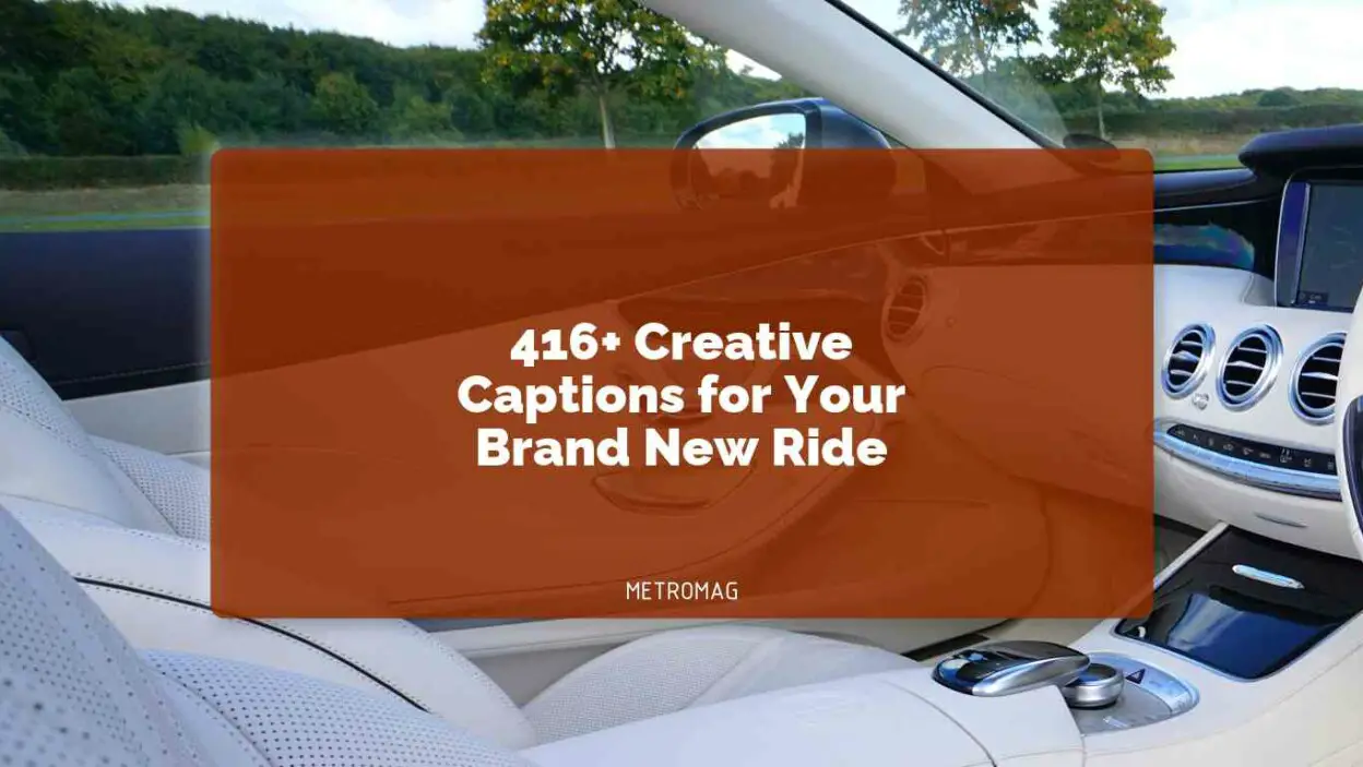 416+ Creative Captions for Your Brand New Ride