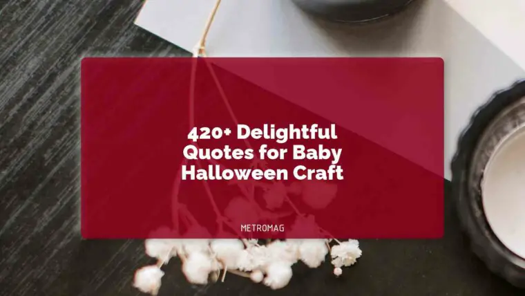 420+ Delightful Quotes for Baby Halloween Craft