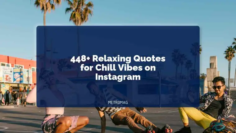 448+ Relaxing Quotes for Chill Vibes on Instagram