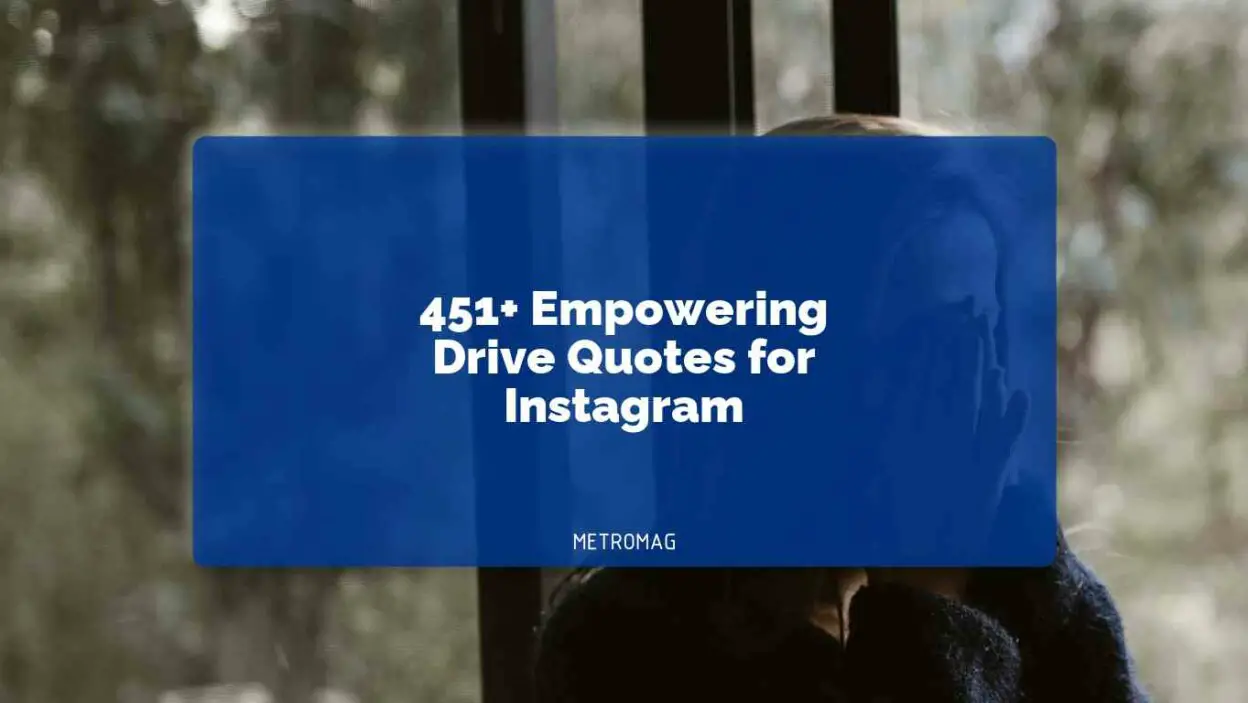 451+ Empowering Drive Quotes for Instagram