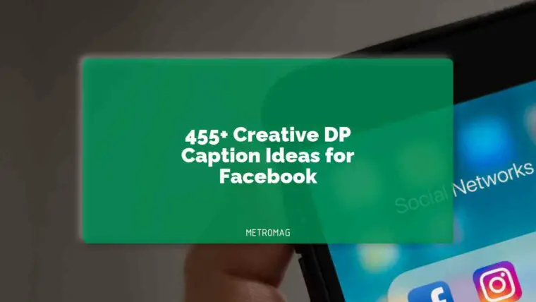 455+ Creative DP Caption Ideas for Facebook