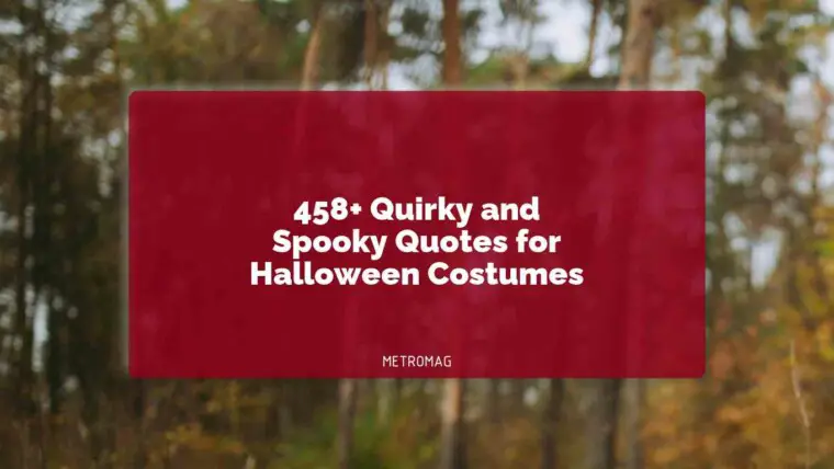 458+ Quirky and Spooky Quotes for Halloween Costumes