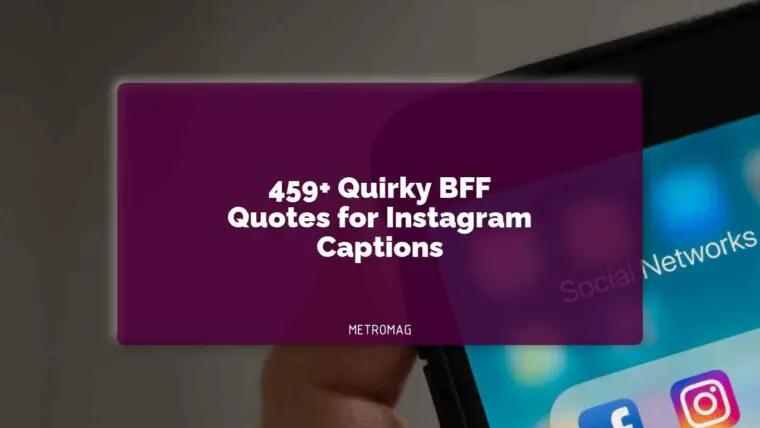 459+ Quirky BFF Quotes for Instagram Captions