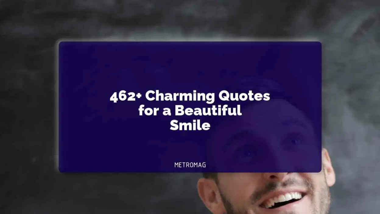 462+ Charming Quotes for a Beautiful Smile