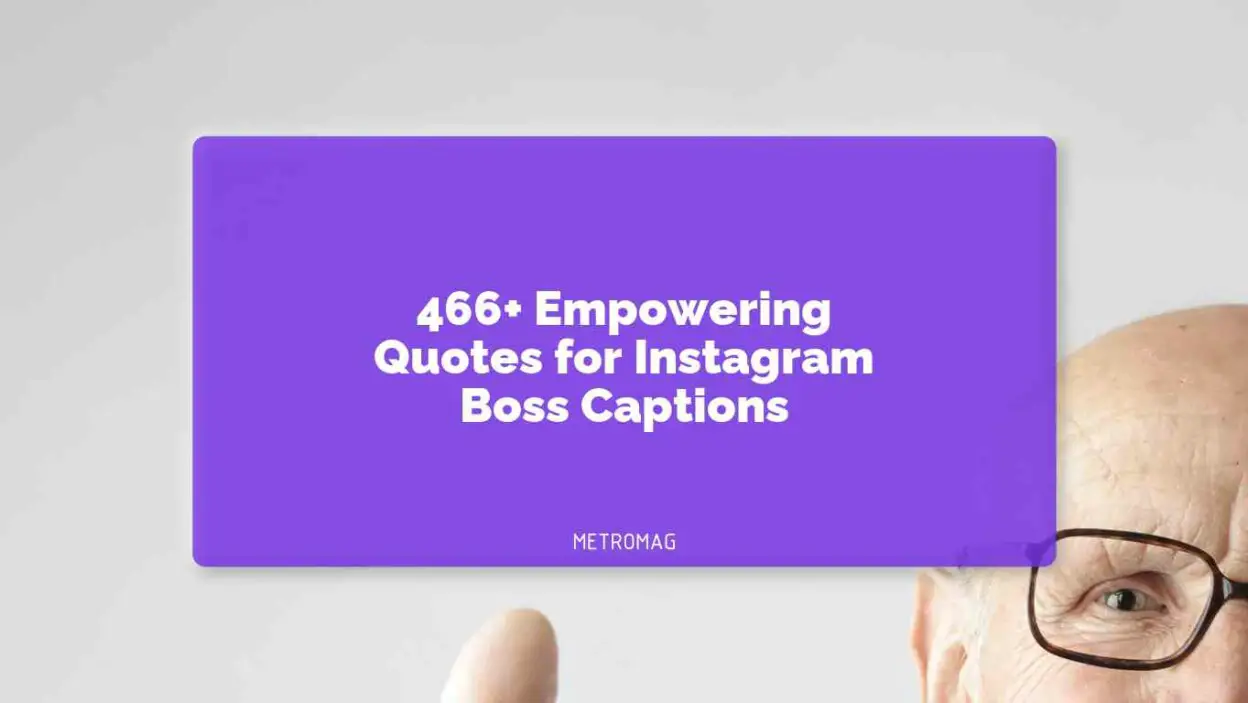 466+ Empowering Quotes for Instagram Boss Captions