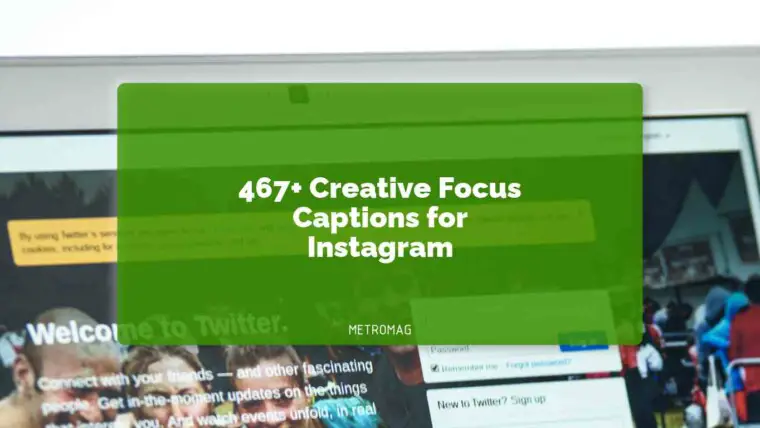 467+ Creative Focus Captions for Instagram