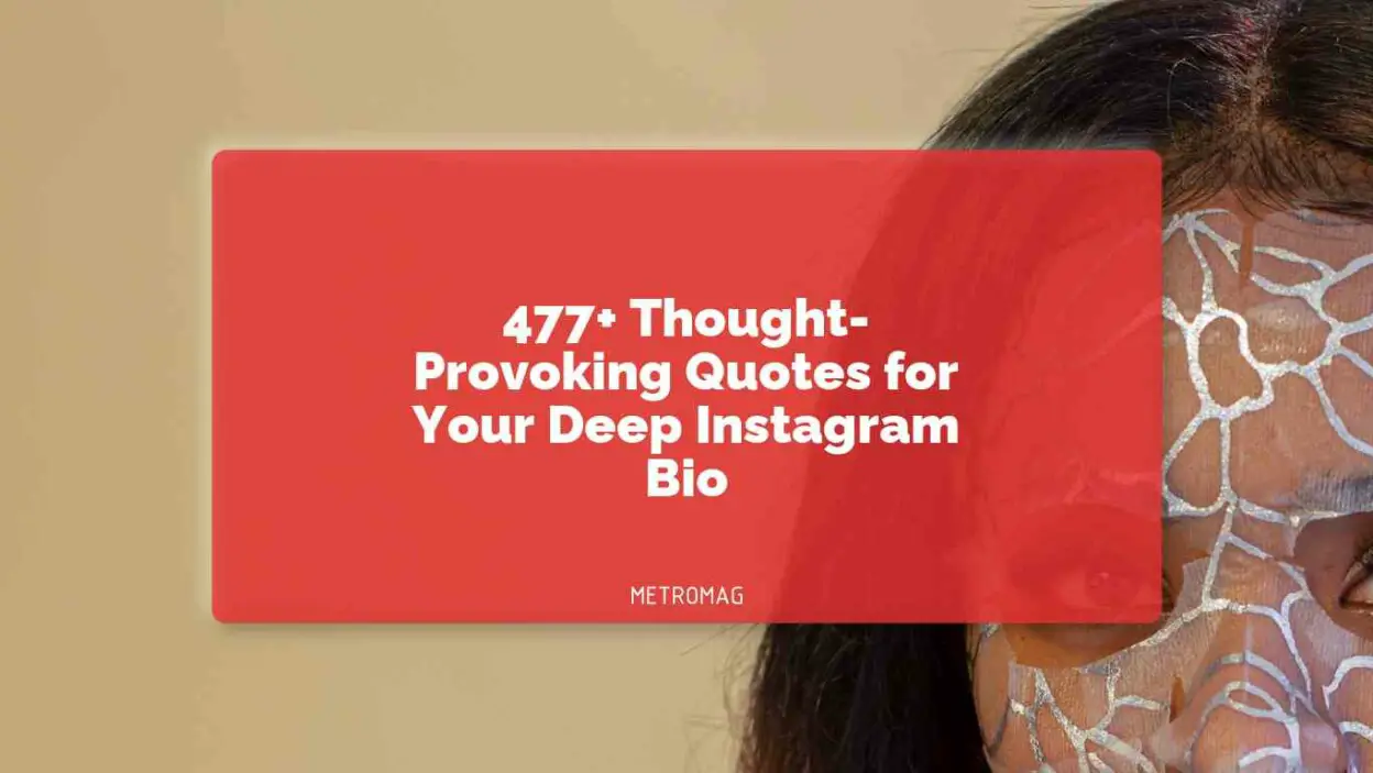 477+ Thought-Provoking Quotes for Your Deep Instagram Bio