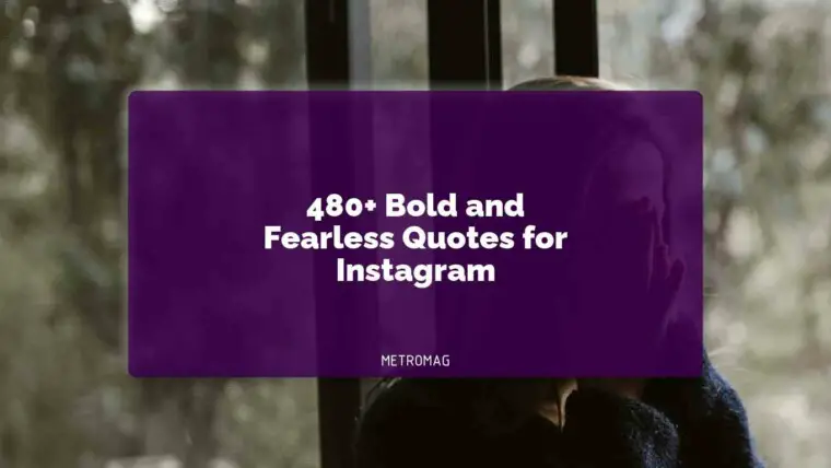 480+ Bold and Fearless Quotes for Instagram
