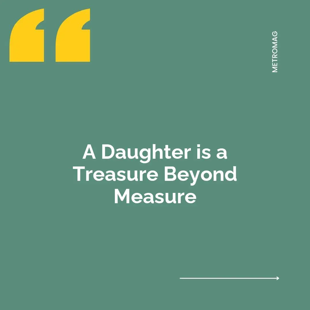 A Daughter is a Treasure Beyond Measure