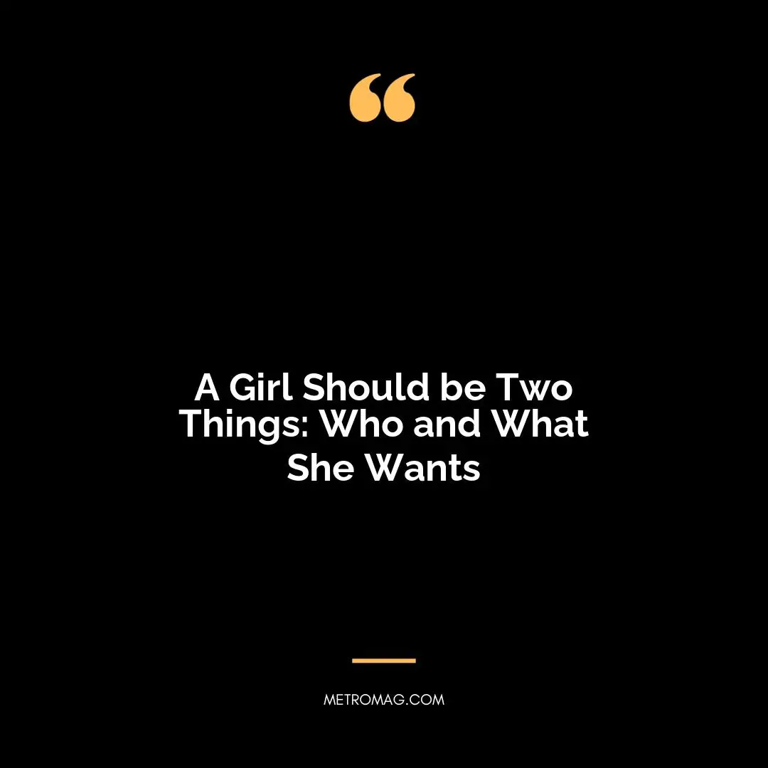 A Girl Should be Two Things: Who and What She Wants