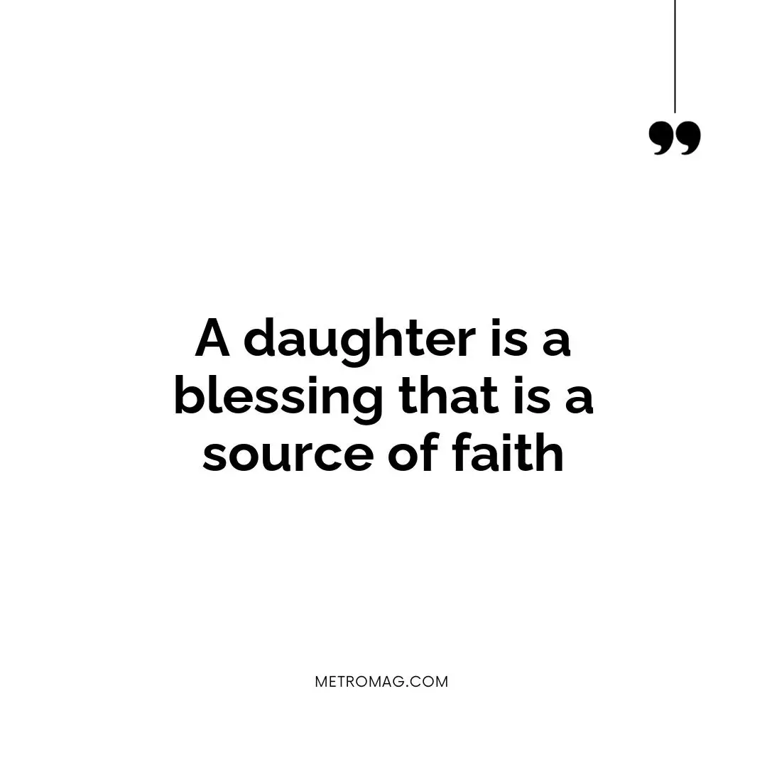 A daughter is a blessing that is a source of faith