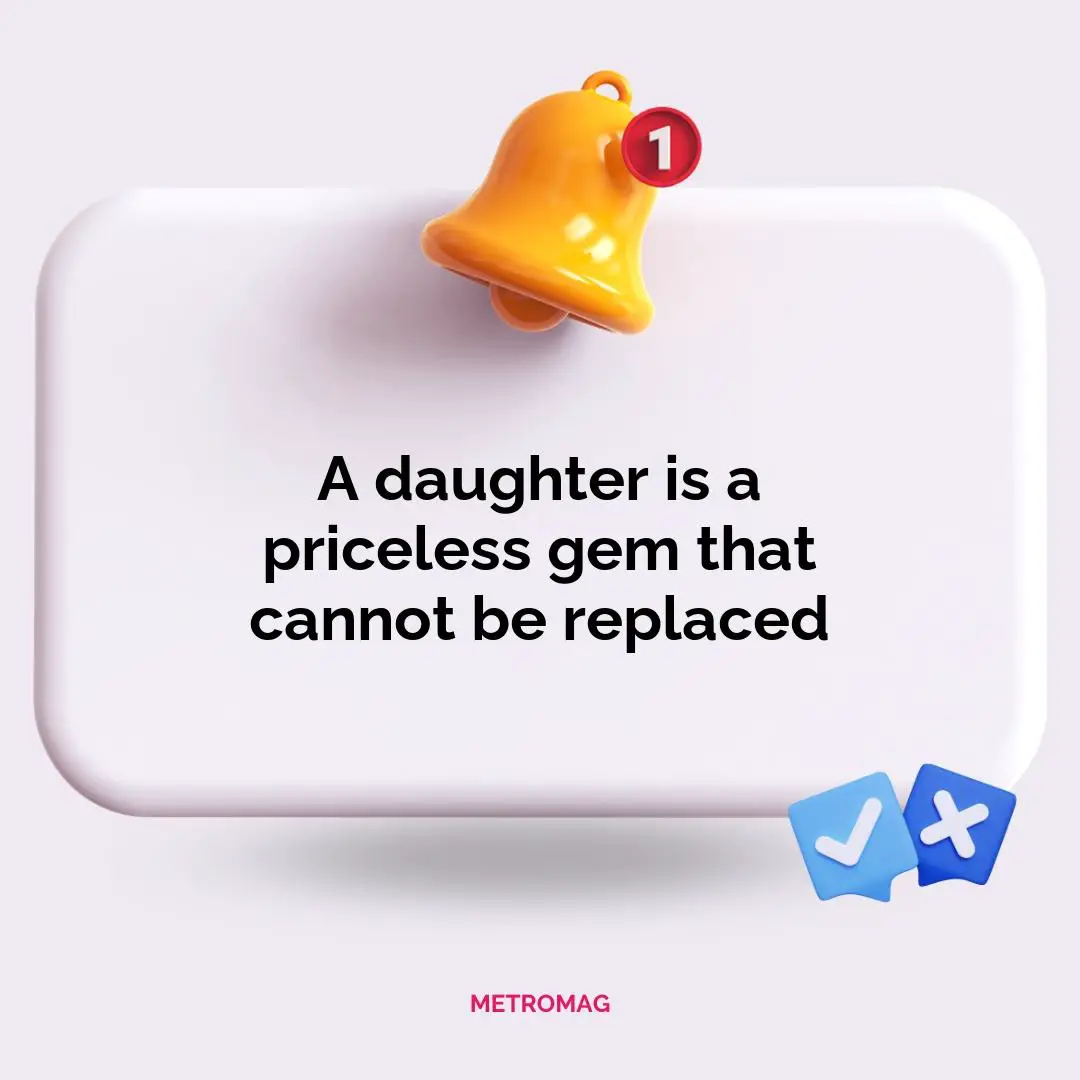 A daughter is a priceless gem that cannot be replaced