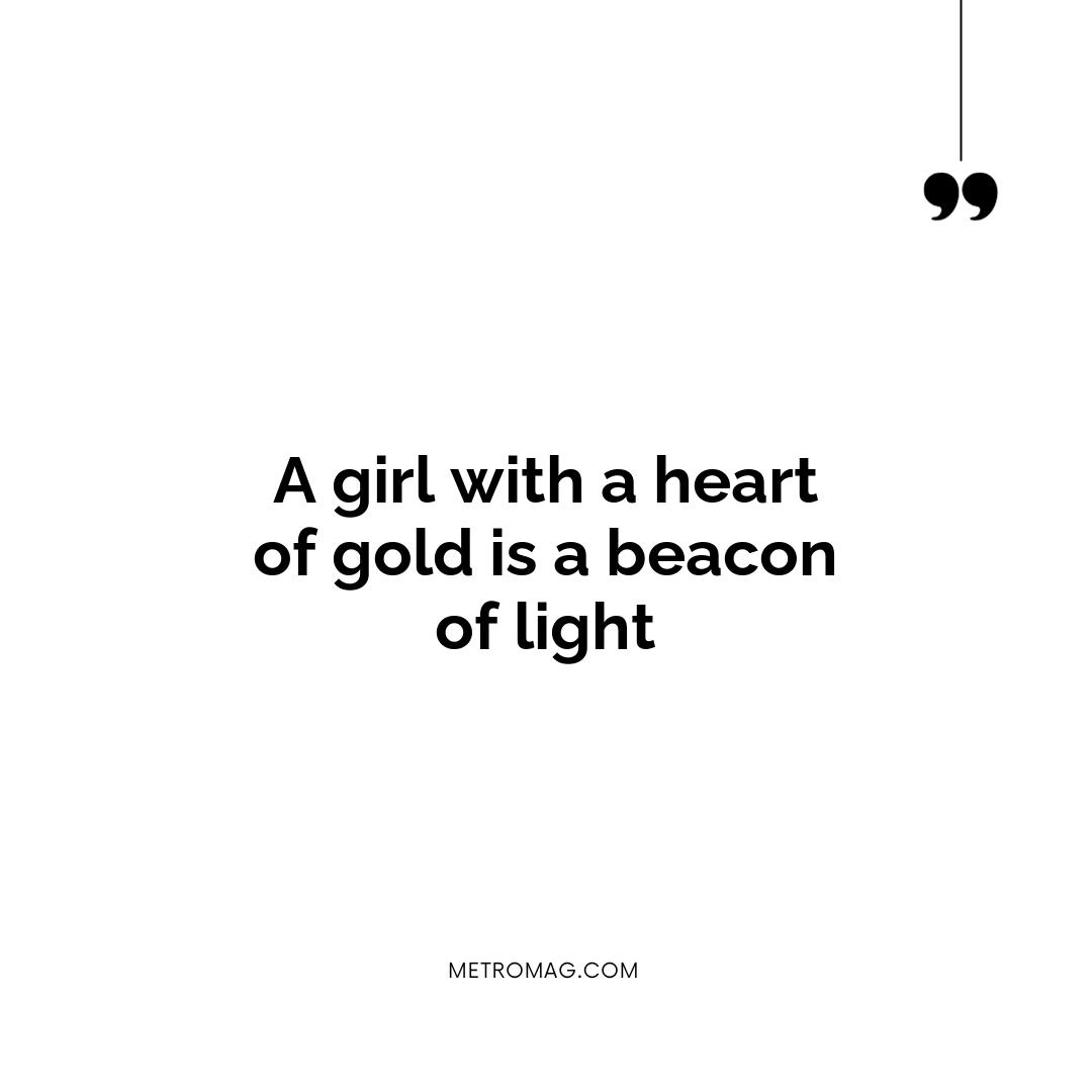 A girl with a heart of gold is a beacon of light