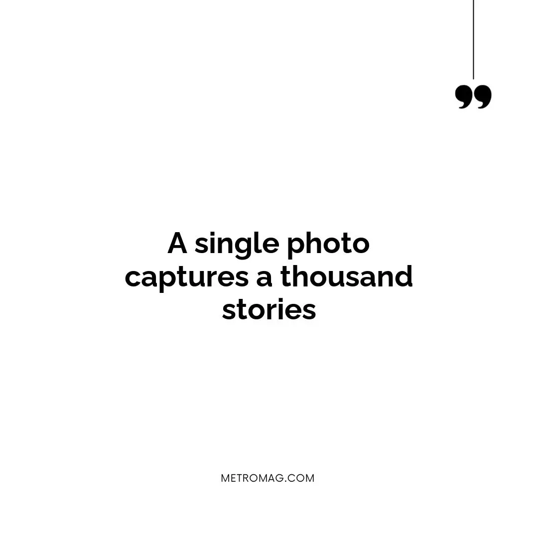 A single photo captures a thousand stories