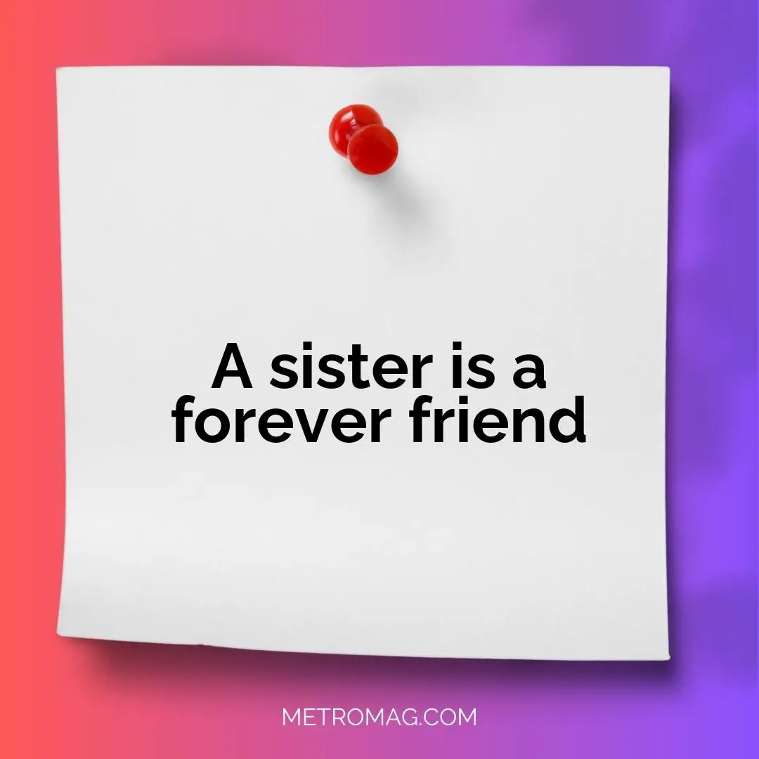 A sister is a forever friend