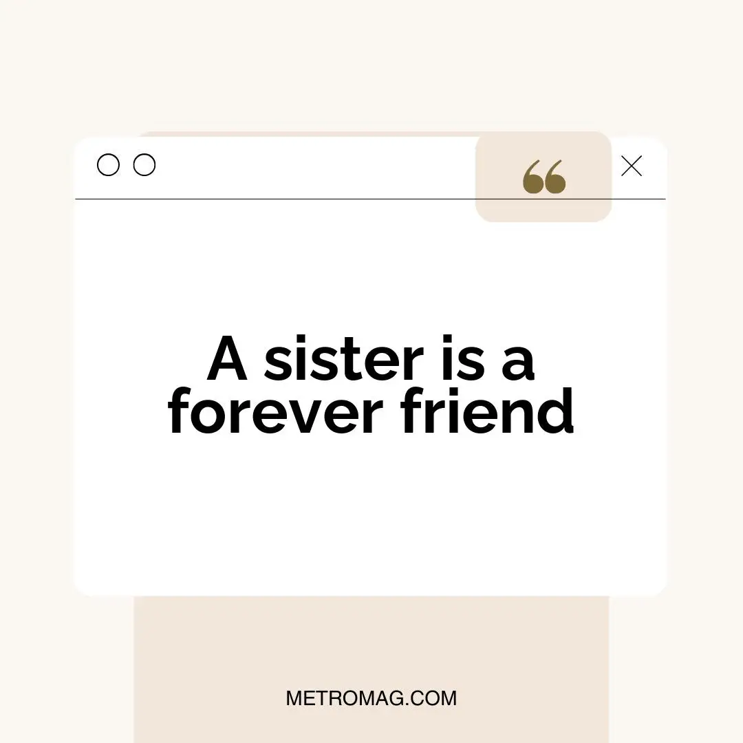 A sister is a forever friend