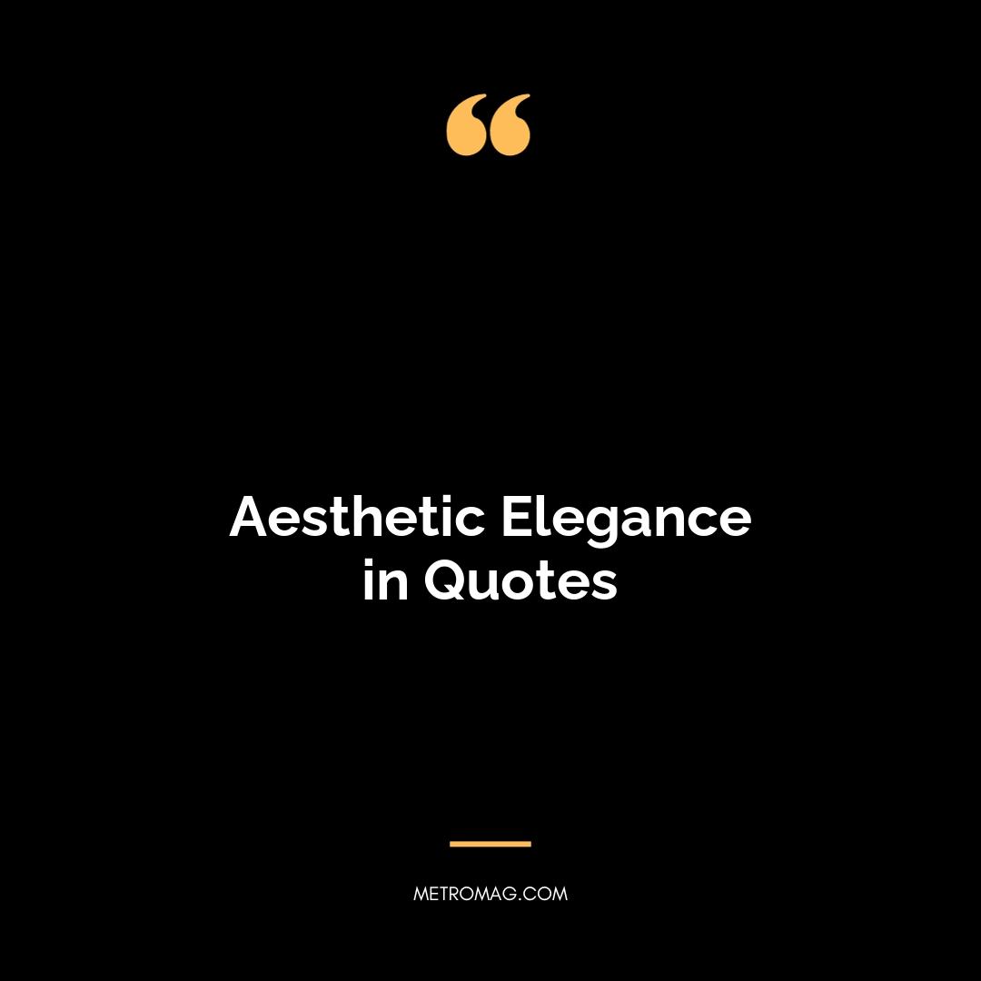 Aesthetic Elegance in Quotes