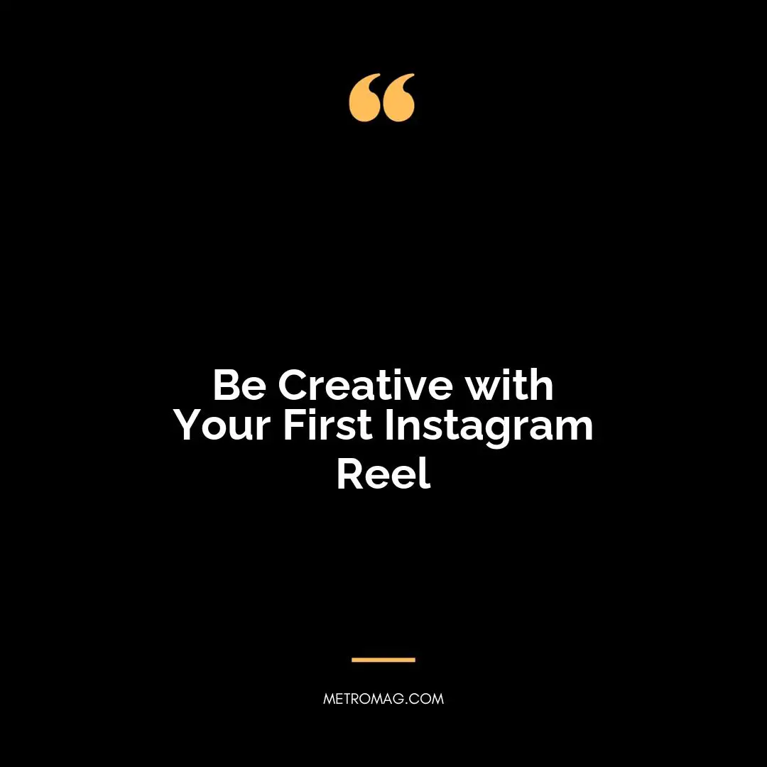 Be Creative with Your First Instagram Reel