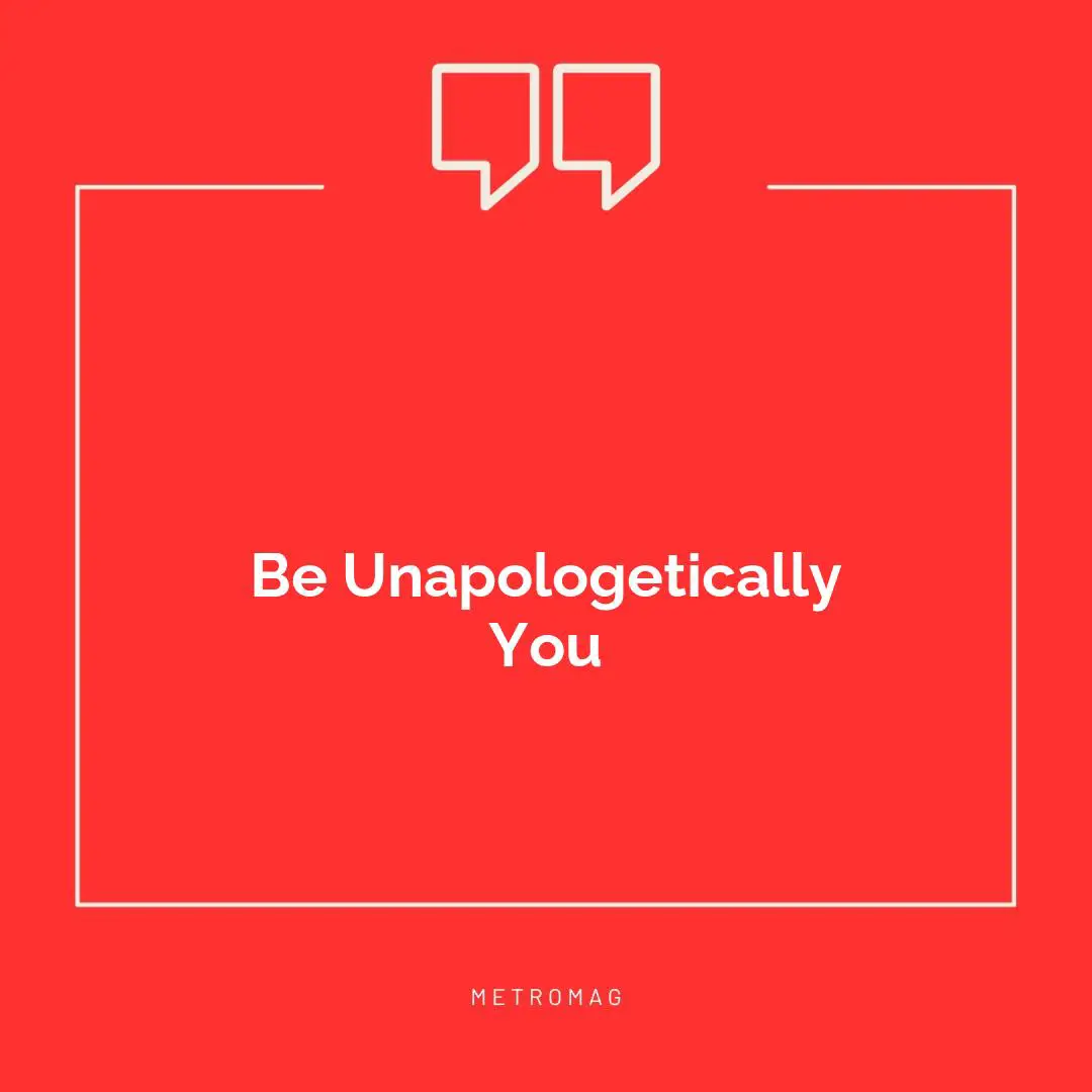 Be Unapologetically You