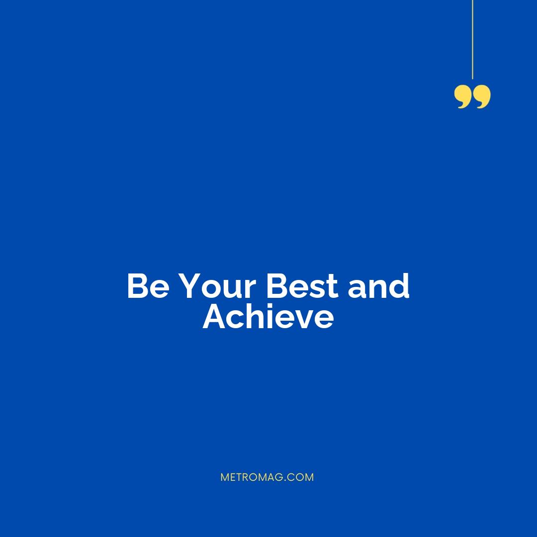 Be Your Best and Achieve