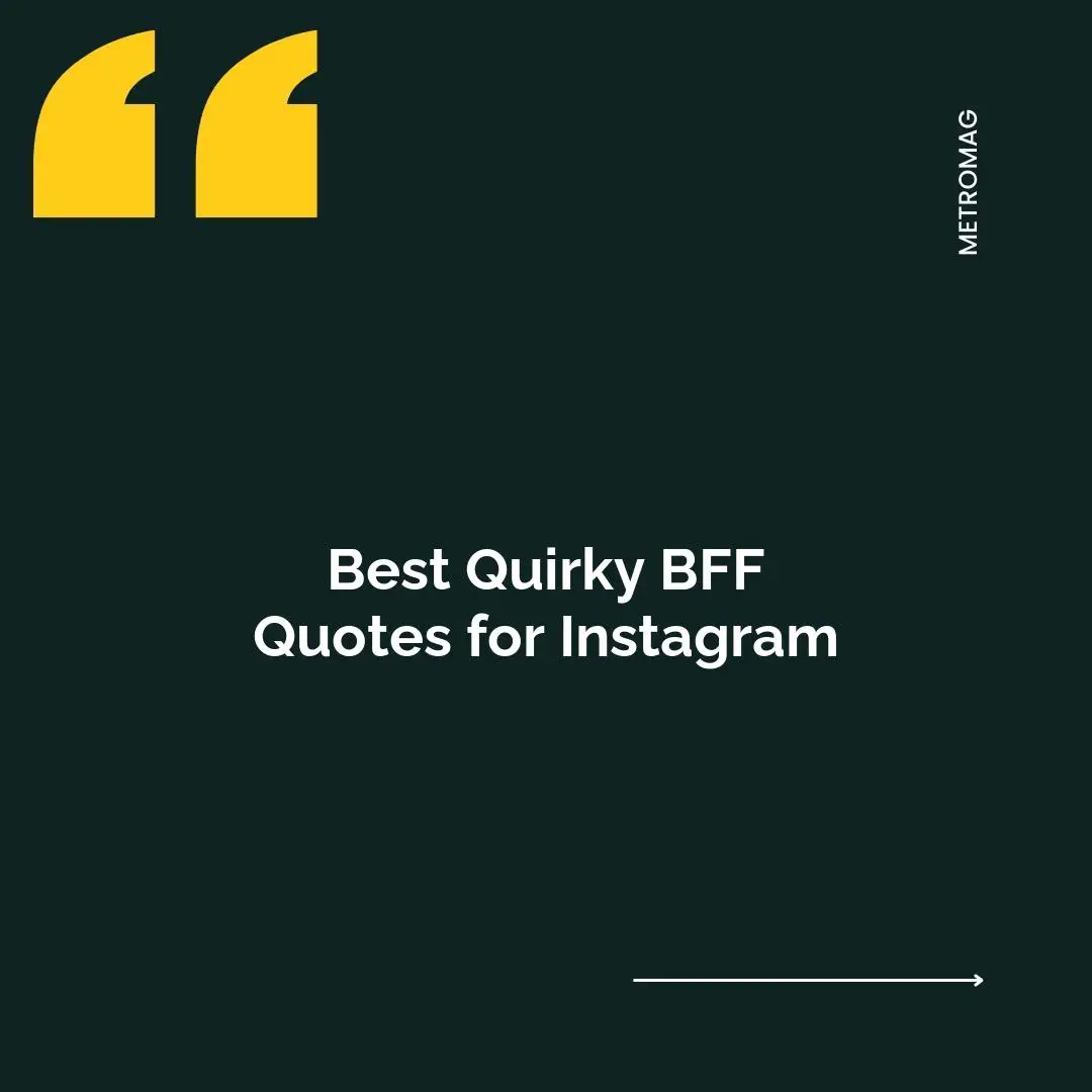 Best Quirky BFF Quotes for Instagram