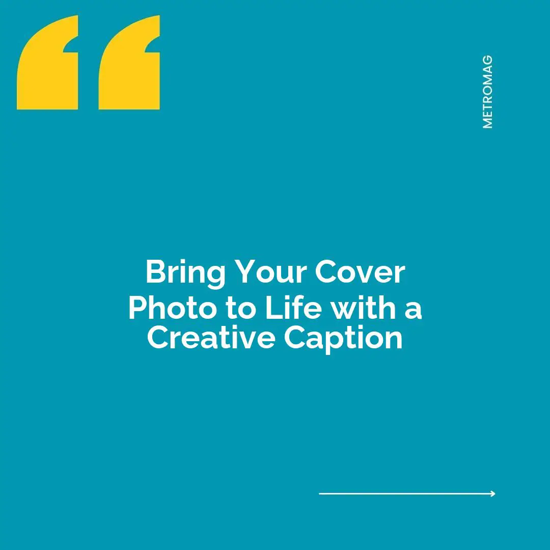 Bring Your Cover Photo to Life with a Creative Caption