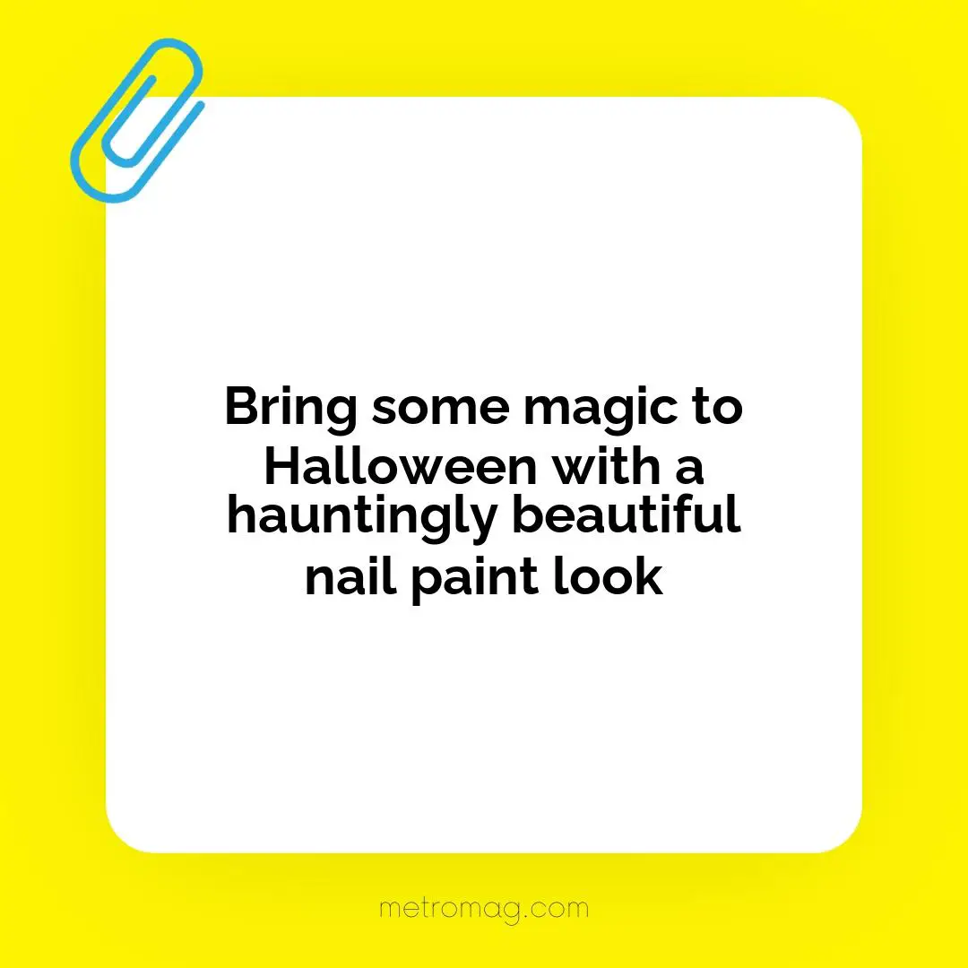 Bring some magic to Halloween with a hauntingly beautiful nail paint look