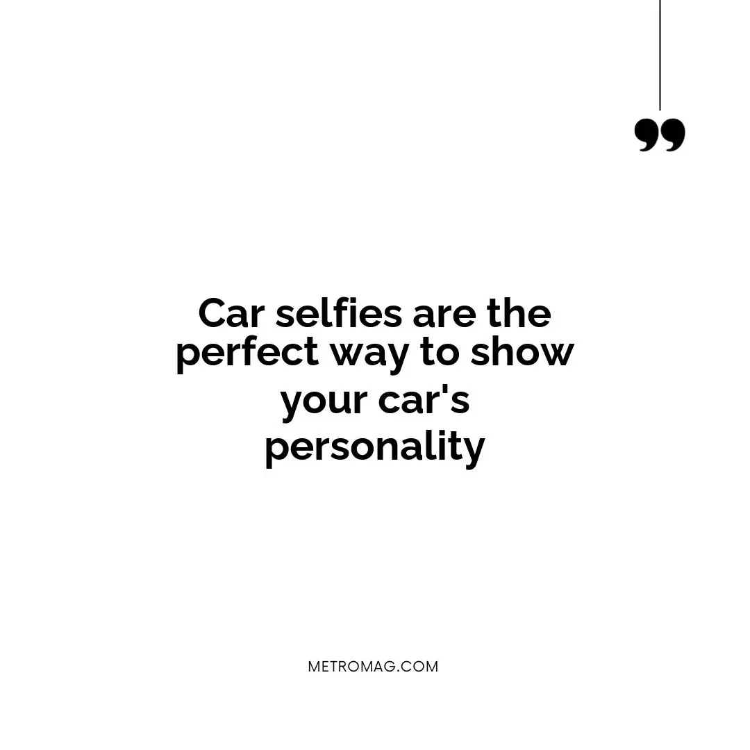 Car selfies are the perfect way to show your car's personality