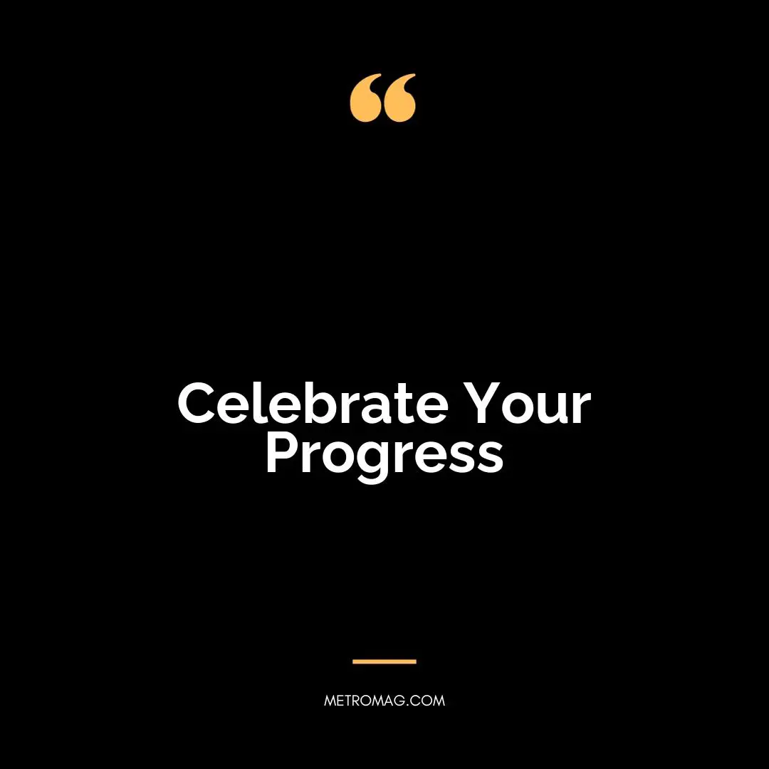 Celebrate Your Progress