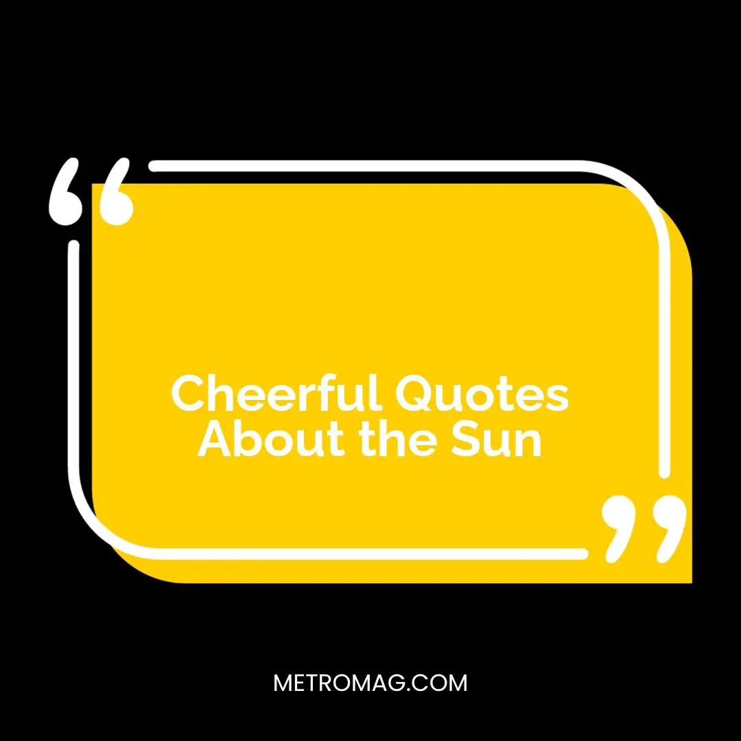 Cheerful Quotes About the Sun