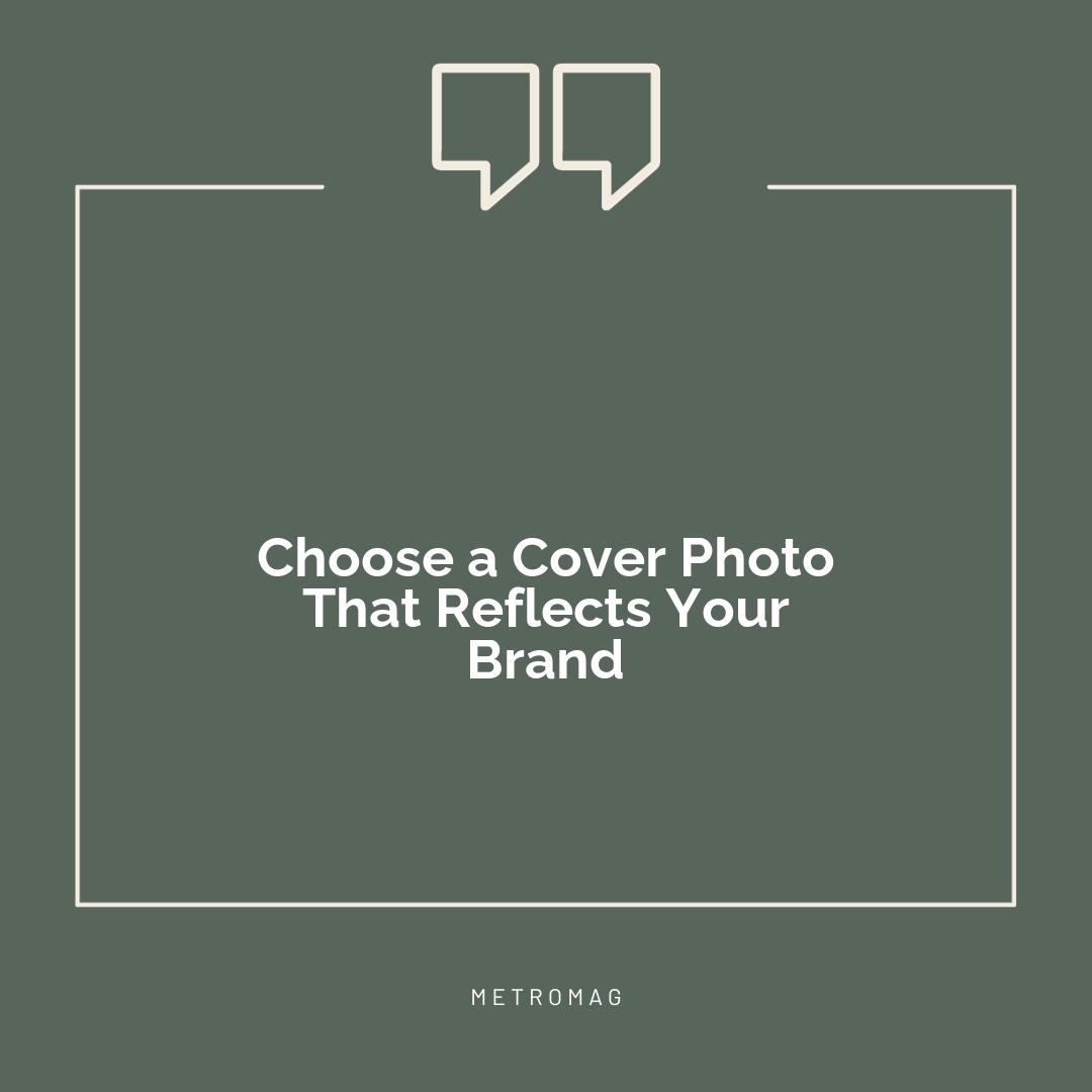 Choose a Cover Photo That Reflects Your Brand