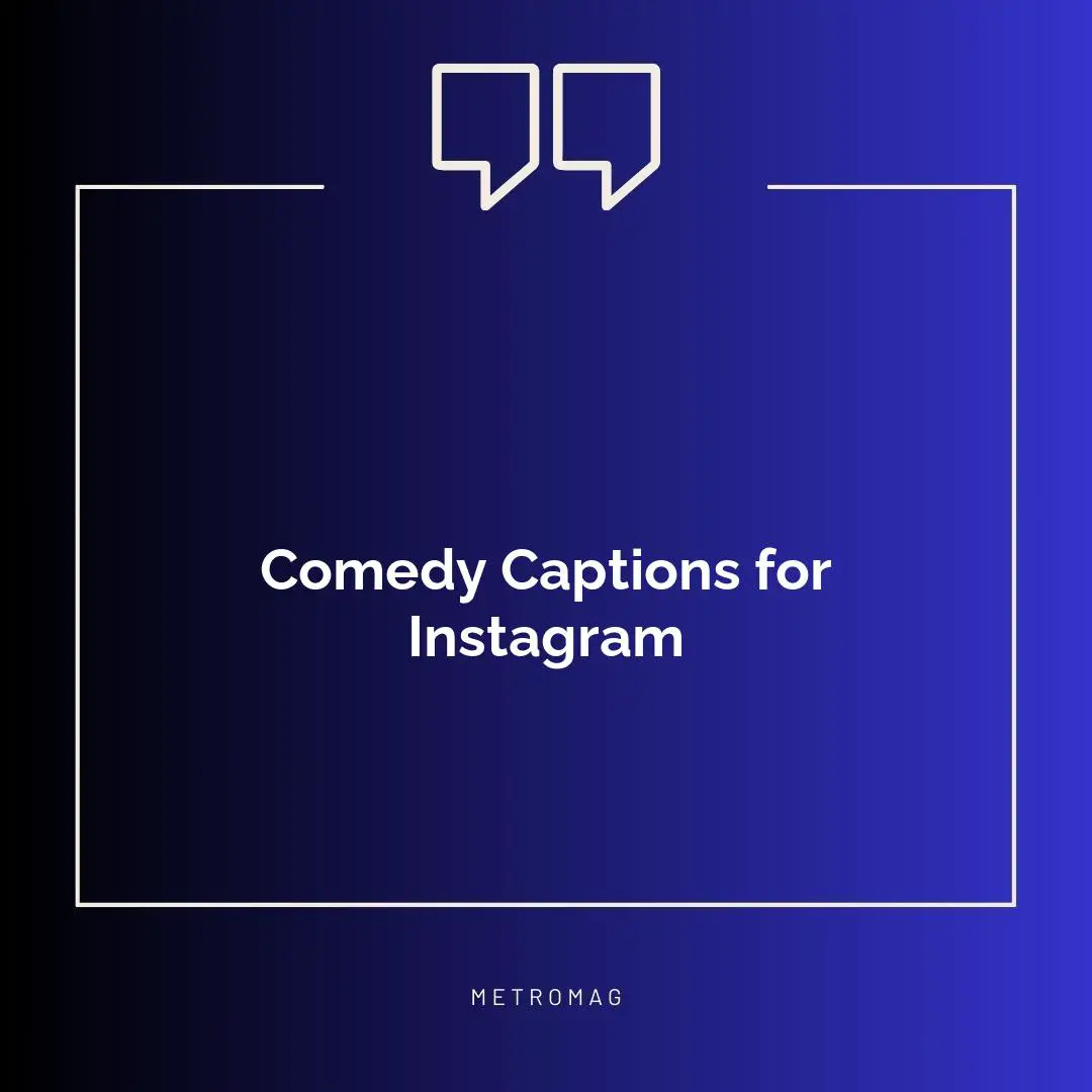 Comedy Captions for Instagram
