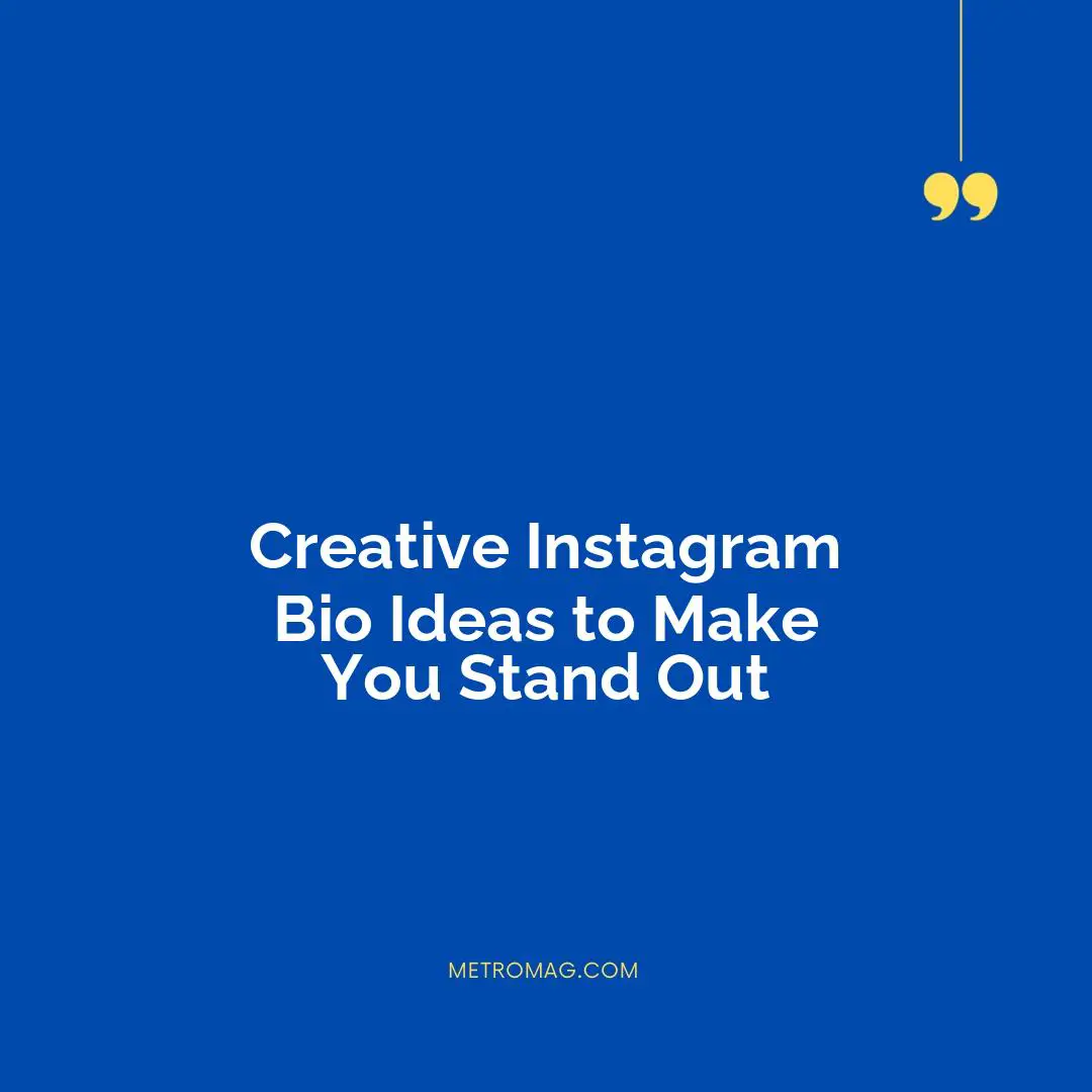 Creative Instagram Bio Ideas to Make You Stand Out