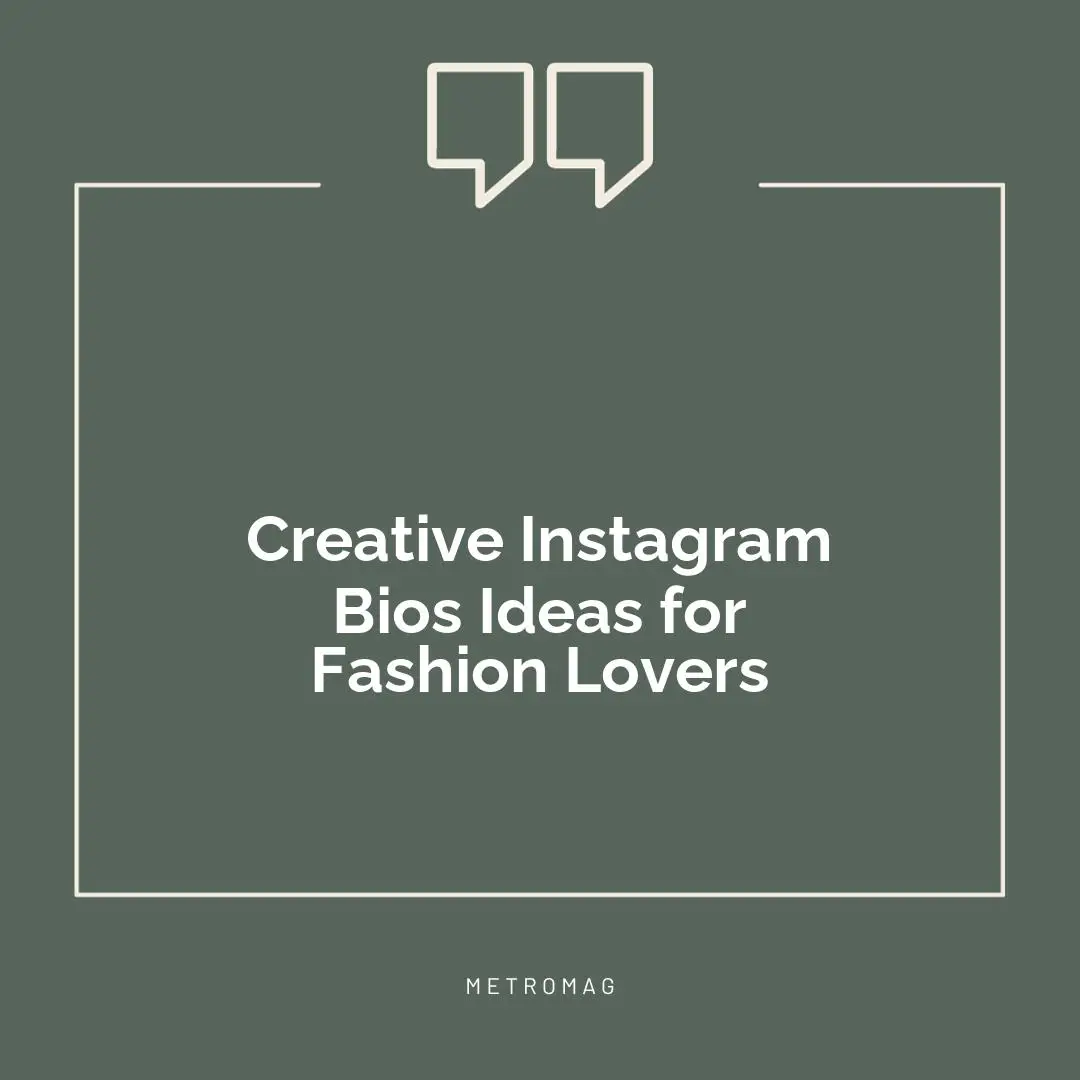 Creative Instagram Bios Ideas for Fashion Lovers