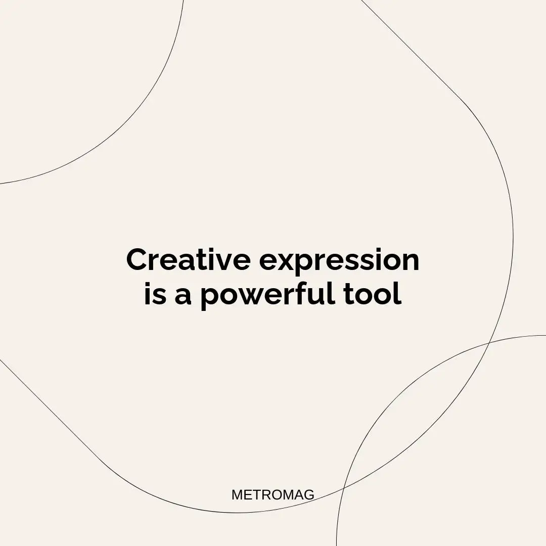 Creative expression is a powerful tool