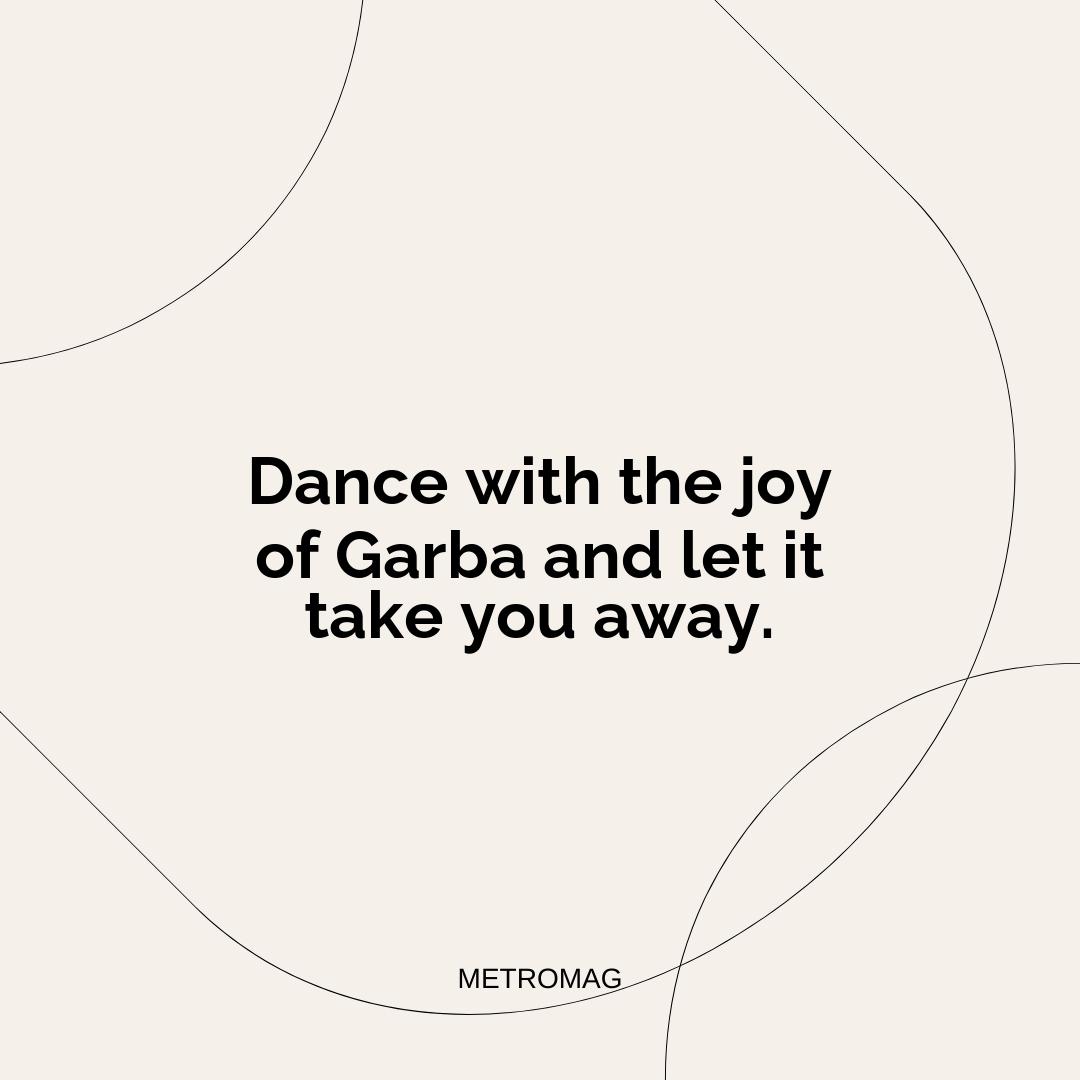 Dance with the joy of Garba and let it take you away.