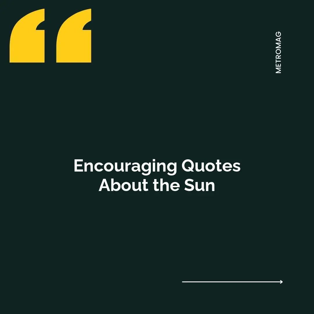 Encouraging Quotes About the Sun