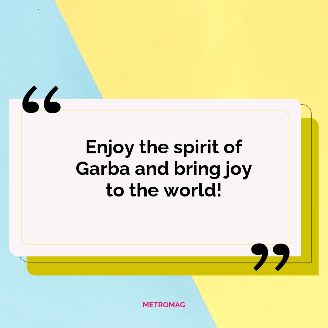 Enjoy the spirit of Garba and bring joy to the world!