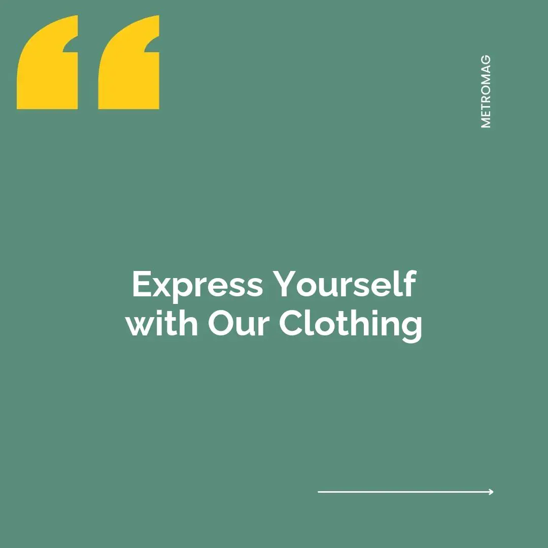 Express Yourself with Our Clothing