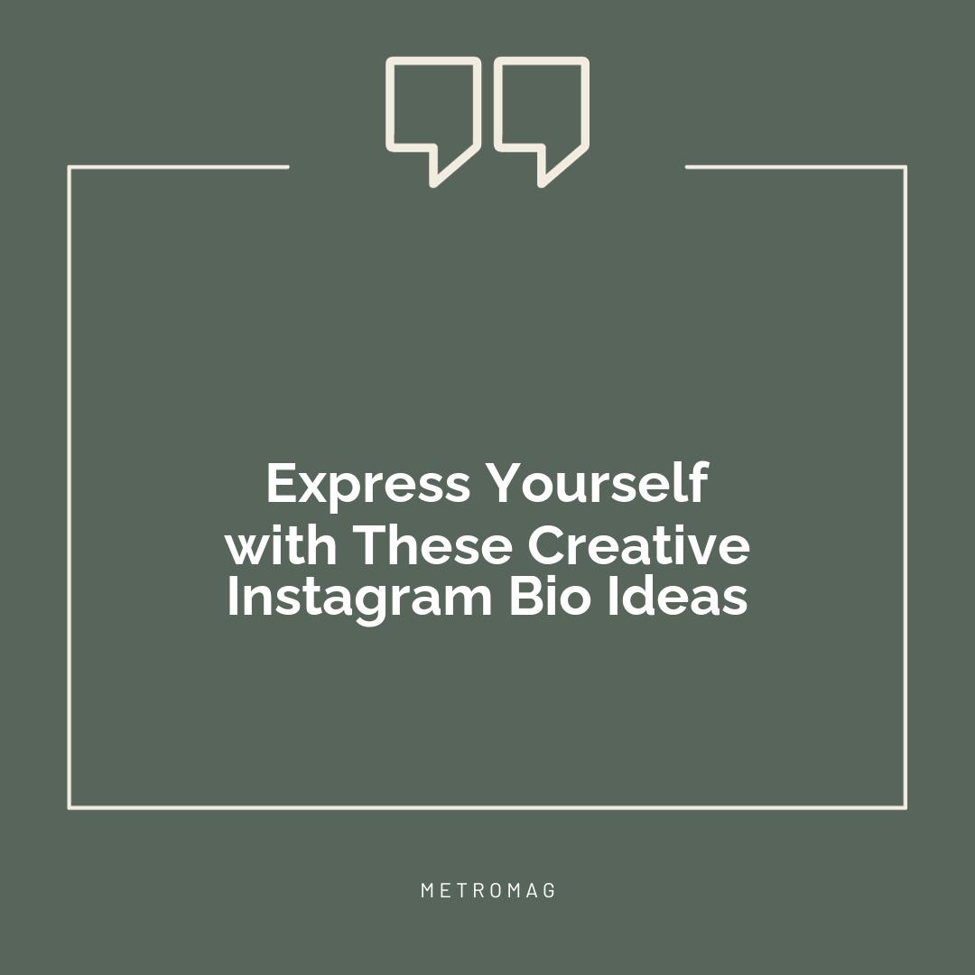 Express Yourself with These Creative Instagram Bio Ideas